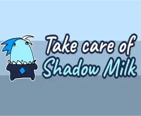 Take Care Of Shadow Milk